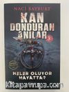 Kan Donduran Anılar 3 / Neler Oluyor Hayatta 