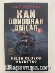 Kan Donduran Anılar 3 / Neler Oluyor Hayatta 