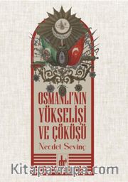 Osmanlı’nın Yükselişi ve Çöküşü