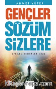 Gençler Sözüm Sizlere (Temel Değerlerimiz)