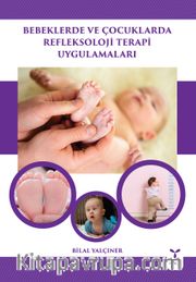 Bebeklerde ve Çocuklarda Refleksoloji Terapi Uygulamaları