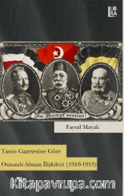 Tanin Gazetesine Göre Osmanlı-Alman İlişkileri (1910-1912)
