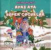 Ayaz Ata İle Süper Çocuklar (Renkli Resimli)