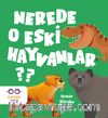 Nerede O Eski Hayvanlar ?