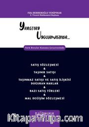 Yargıtay Uygulamasında Türk Borçlar Kanunu Çerçevesinde Satış Sözleşmesi - Taşınır Satışı - Taşınmaz Satışı Ve Satış İlişkisi Doğuran Haklar - Bazı Satış Türleri - Mal Değişim Sözleşmesi