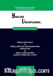 Yargıtay Uygulamasında Türk Borçlar Kanunu Çerçevesinde Borçların İfası - Borçların İfa Edilmemesinin Sonuçları - Borç İlişkilerinin Üçüncü Kişilere Etkisi