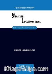 Yargıtay Uygulamasında Türk Borçlar Kanunu Çerçevesinde Hizmet Sözleşmeleri