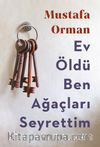 Ev Öldü Ben  Ağaçları Seyrettim