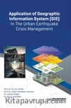 Application of Geographic Information System (GIS) In The Urban Earthquake Crisis Management 