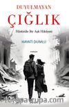 Duyulmayan Çığlık & Filistin’de Bir Aşk Hikayesi