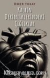 Kalbin Derinliklerindeki Çığlıklar