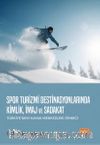 Spor Turizmi Destinasyonlarında Kimlik, İmaj ve Sadakat (Türkiye’deki Kayak Merkezleri Örneği)