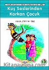 Kuş Seslerinden Korkan Çocuk