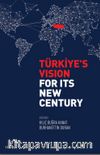 Türkiye’s Vision For Its New Century