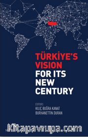 Türkiye’s Vision For Its New Century