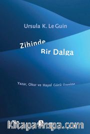 Zihinde Bir Dalga <br /> Yazar, Okur ve Hayal Gücü Üzerine