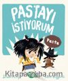Pastayı İstiyorum