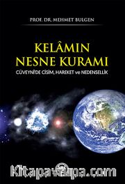 Kelamın Nesne Kuramı <br /> Cüveynî’de Cisim, Hareket ve Nedensellik