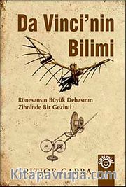 Da Vinci'nin Bilimi <br /> Rönesans'ın Büyük Dehasının Zihninde Bir Gezinti