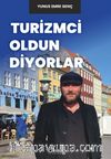 Turizmci Oldun Diyorlar