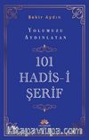 Yolumuzu Aydınlatan 101 Hadis-i Şerif 
