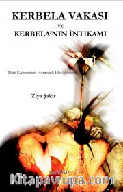 Kerbela Vakası ve Kerbela'nın İntikamı