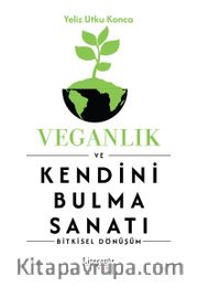 Veganlık ve Kendini Bulma Sanatı