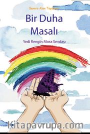 Bir Duha Masalı <br /> Yedi Rengin Mora Sevdası
