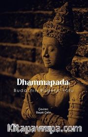 Dhammapada: Buda'nın Bilgelik Yolu