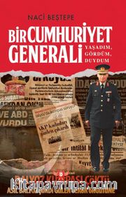 Bir Cumhuriyet Generali <br /> Yaşadım, Gördüm, Duydum