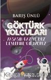 Göktürk Yolcuları & Yaşasın Gaz Ve Buz Devlerine Gidiyoruz