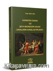 Sokrates Davası ile Şeyh Bedreddin Davası <br /> Davaların Karşılaştırılması