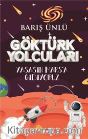 Göktürk Yolcuları / Yaşasın Mars’a Gidiyoruz