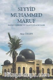 Seyyid Muhammed Maruf <br /> Hayatı Eserleri ve Tasavvufî Görüşleri