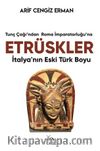 Etrüskler & İtalya’nın Eski Türk Boyu