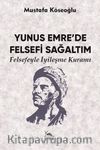 Yunus Emre’de Felsefi Sağaltım & Felsefeyle İyileşme Kuramı