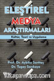 Eleştirel Medya Araştırmaları <br /> Kültür, Teori ve Uygulama