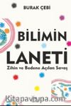 Bilimin Laneti & Zihin ve Bedene Açılan Savaş