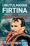 Unutulmayan Fırtına Recep Yazıcıoğlu