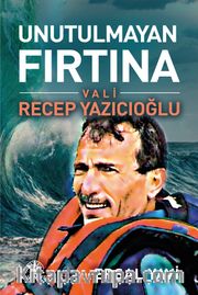 Unutulmayan Fırtına Recep Yazıcıoğlu