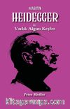 Martin Heidegger ile Varlık Algını Keşfet