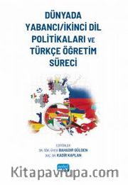 Dünyada Yabancı-İkinci Dil Politikaları ve Türkçe Öğretim Süreci
