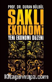 Saklı Ekonomi <br /> Yeni Ekonomi Düzeni