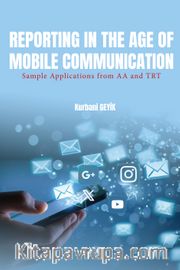 Reporting in the Age of Mobile Communication <br /> Sample Applications from AA and TRT