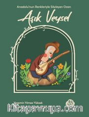 Aşık Veysel <br /> Anadolu’nun Renkleriyle Söyleyen Ozan