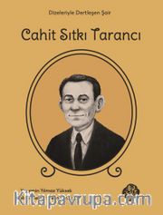 Cahit Sıtkı Tarancı <br /> Dizeleriyle Dertleşen Şair