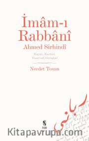 İmam-ı Rabbani Ahmed Sirhindi Hayatı, Eserleri, Tasavvufi Görüşleri