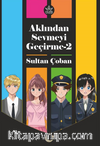 Aklından Sevmeyi Geçirme-2