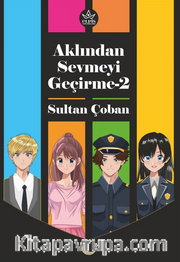 Aklından Sevmeyi Geçirme-2