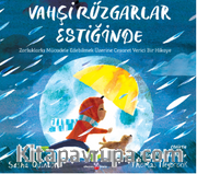 Vahşi Rüzgarlar Estiğinde  Zorluklarla Mücadele Edebilmek Üzerine Cesaret Verici Bir Hikaye 